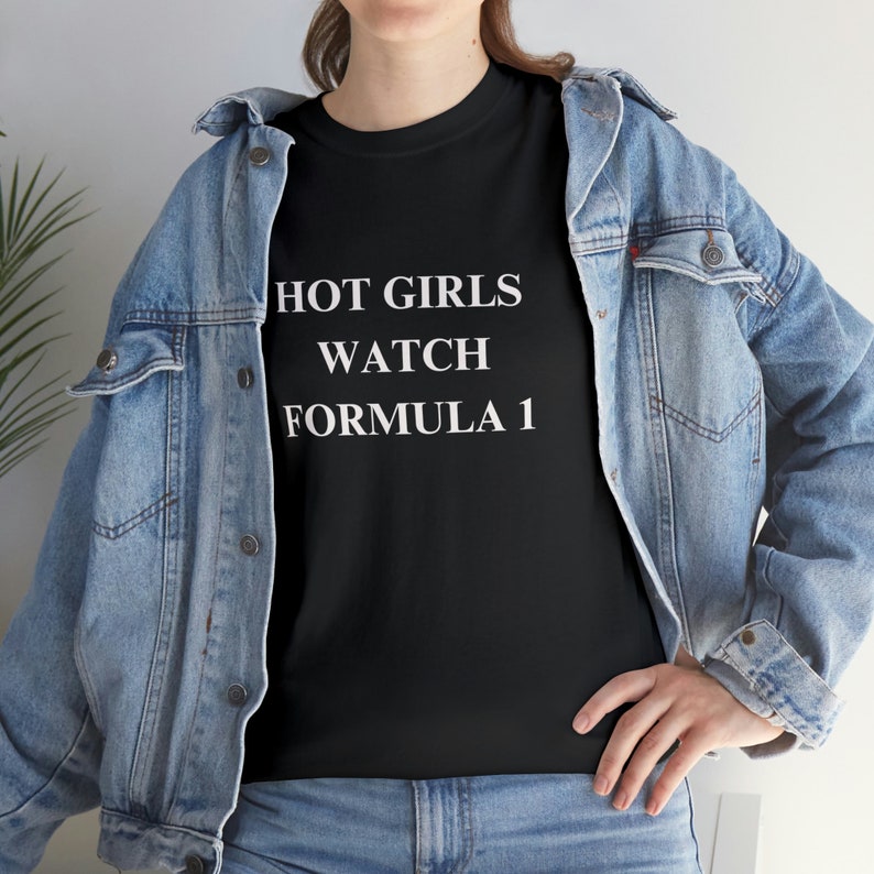 Formula One Women's T-shirt, Hot Girls Watch Formula 1 Heavy Cotton Tee for all the F1 girlies image 5