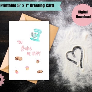 Digital Watercolor Greeting Card-5&quot;x7&quot;Greeting Card Size, Just Because Card, You Bake Me Happy, Baking Humor, Funny Greeting Card, Printable