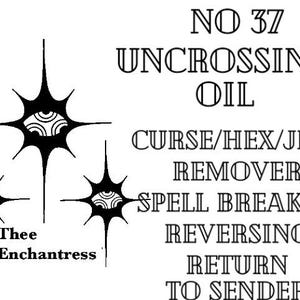Może przedstawiać: Czarno-biała grafika z tekstem "NO 37 UNCROSSING OIL" i "CURSE/HEX/JINX REMOVER". Obraz zawiera trzy stylizowane kształty gwiazd z wzorami przypominającymi oczy i słowa "Thee Enchantress".