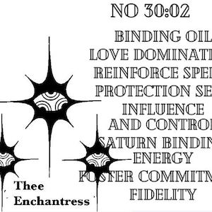May include: Black and white graphic with three starburst shapes, each with an eye-like design in the center. Text includes "BINDING OIL," "LOVE DOMINATION," and "Thee Enchantress."