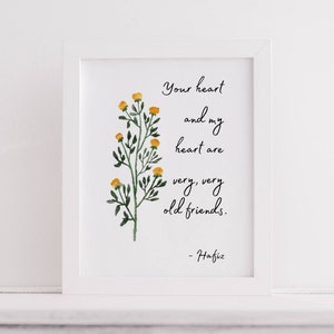 Hafiz Quote Print: Your Heart and My Heart are Old Friends (Digital Download)
