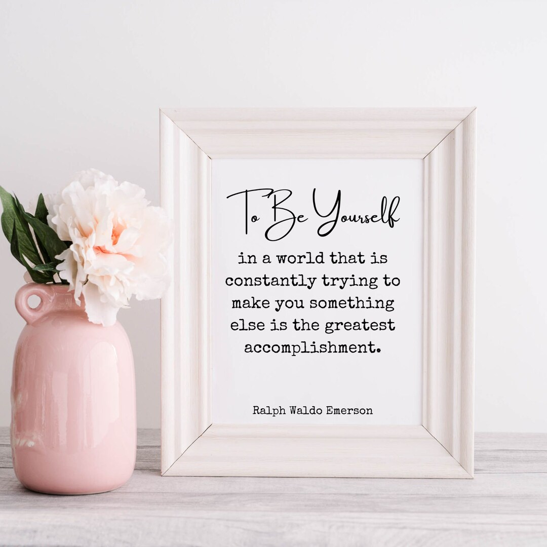 Printable Wall Art | Ralph Waldo Emerson Quote | to Be Yourself ...