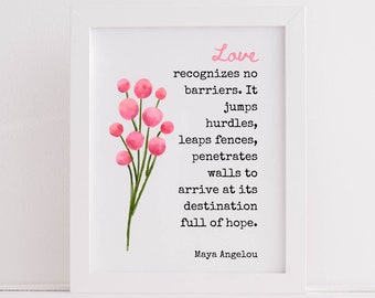 Printable Wall Art | Maya Angelou Quote | Love Recognizes No Barriers | Literary Print