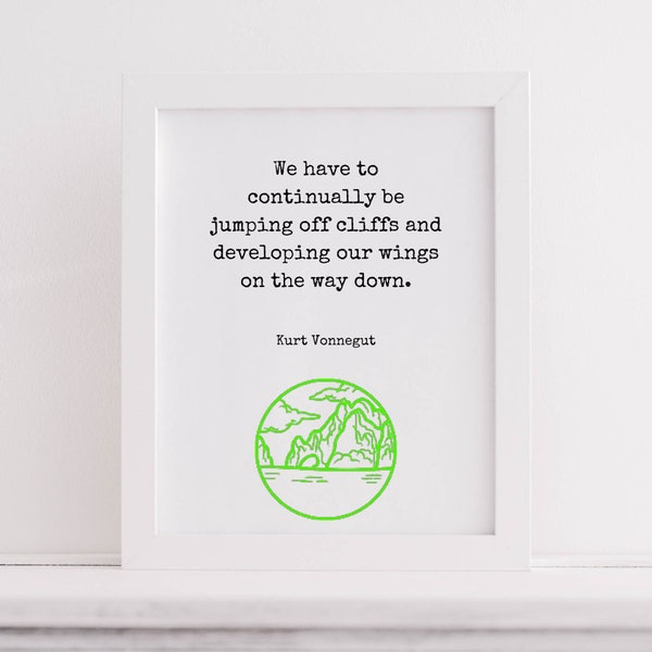 Printable Wall Art |  Kurt Vonnegut Quote | Continually Jumping off Cliffs | Literary Print