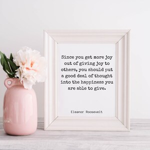 Printable Wall Art | Eleanor Roosevelt Quote | Since You Get More Joy | Literary Print