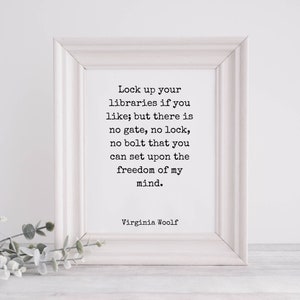 Printable Wall Art | Virginia Woolf Quote | Lock up your libraries if you like | Literary Print