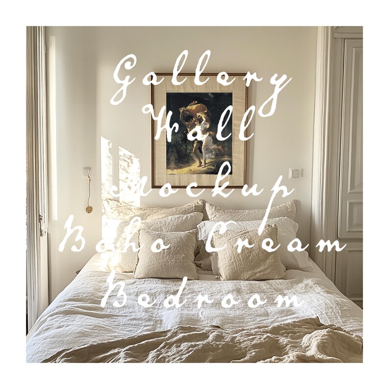 May include: A bedroom with a white wall and a framed painting above a bed with a white linen duvet and beige pillows. The text "Gallery Wall Mockup Boho Cream Bedroom" is written over the image.