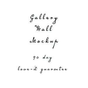 May include: Gallery Wall Mockup with the text "90 day love-it guarantee"
