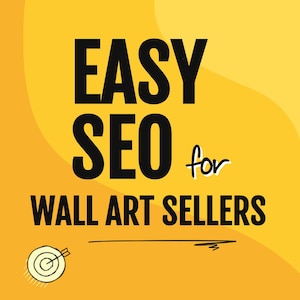 May include: A yellow background with black text that reads "EASY SEO for WALL ART SELLERS". A black line is drawn under the text. A small white target with a black arrow is in the bottom left corner.