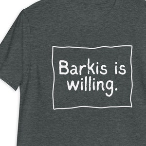 Barkis is Willing Unisex Shirt | Charles Dickens | David Copperfield | Booklover Gift | Classic Literature | Literary Shirts | Bookish Merch
