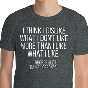 George Eliot Daniel Deronda Quote Unisex Shirt | Literary T-shirts | Bookish Merch | Booklover Gifts | Classic Literature