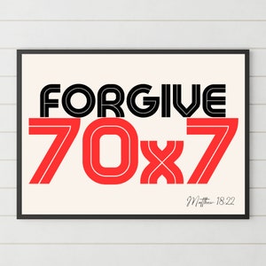 Forgive Seventy Times Seven (70 x 7) Poster inspired by Matthew 18:22, Christian Inspirational Wall-hanging, Motivational Scripture Art