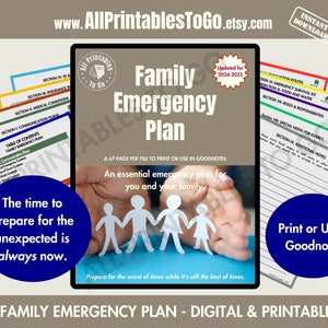 May include: A digital printable family emergency plan with a blue background and a title that reads "Family Emergency Plan". The plan is a 67-page PDF file that can be printed or used in Goodnotes. The image also includes a quote that reads "The time to prepare for the unexpected is always now."