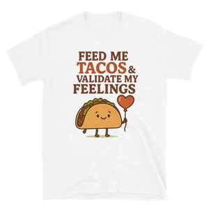 「タコスをください」＆「私の気持ちを認めてください」Tシャツ - 面白いグルメグラフィックTシャツ、タコス好きへのかわいいギフト