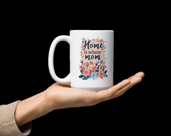 Zuhause ist, wo Mama ist Tasse - Blumige Muttertagskaffeetasse, herzerwärmendes Geschenk für Mama, Sentimentaler Becher mit Blumen