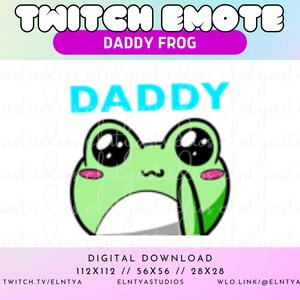 May include: A Twitch emote design featuring a cartoon frog with large eyes and pink cheeks. The word "DADDY" is written in blue above the frog. The text "TWITCH EMOTE" and "DADDY FROG" are at the top.