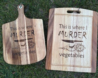 Hier stelle ich Murder Gemüse Schneidebrett, Charcuterie Brett oder Schild her