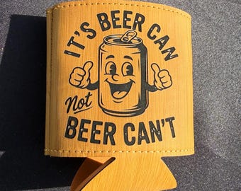 Es ist Bier kann nicht Bier kann nicht lustiger Leder Koozie sein