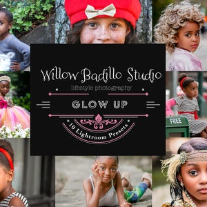 Może przedstawiać: Kolaż zdjęć młodych dziewczynek z nakładanym tekstem w kolorze czarnym i białym, który brzmi "Willow Badilla Studio, fotografia lifestyle, Glow Up, 10 presetów Lightroom".