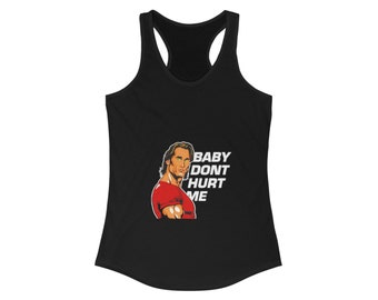 Camiseta sin mangas Baby Don't Hurt Me. Michael Hearn