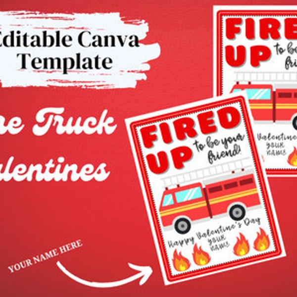 Firetruck Valentine's For Classmates Fired Up Friends - Fire Truck Valentine's Canva Template | Instant Download | Customizable Name!