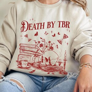 Death by TBR Sweatshirt for Book Addict Sweatshirt for Bibliophile Skeleton Merch Gift for Book Lovers Oversized Bookish Skeleton Sweatshirt