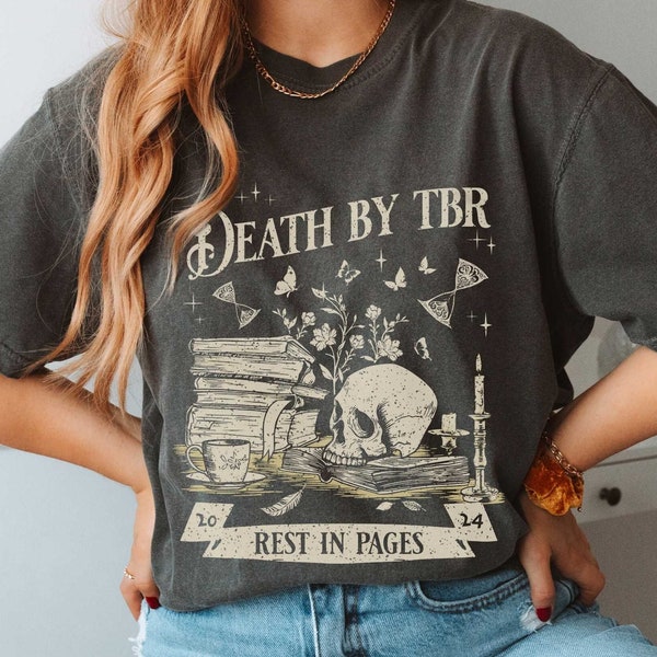 Death by TBR Comfort Color Shirt for Book Lover Vintage Reading Shirt for Bibliophiles Oversized Bookish Merch Bookworm Gift for Book Addict