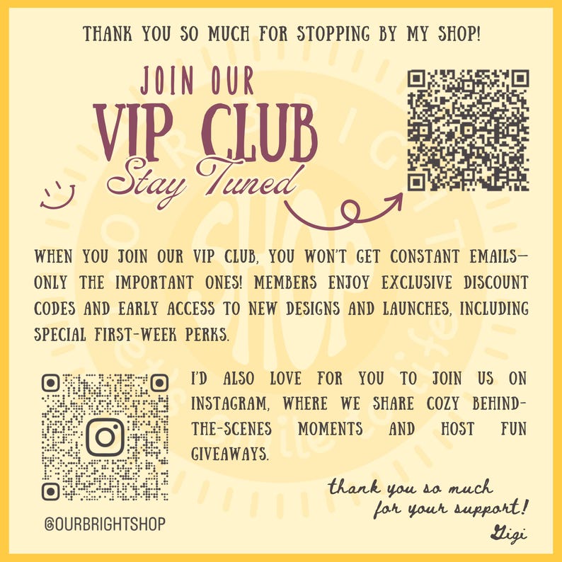 May include: A yellow promotional graphic with the text "THANK YOU SO MUCH FOR STOPPING BY MY SHOP!" and "JOIN OUR VIP CLUB Stay Tuned". Includes QR codes and Instagram handle @OURBRIGHTSHOP.