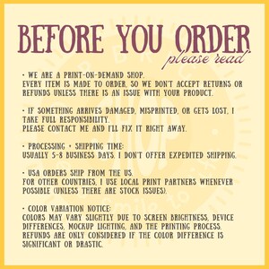 May include: A yellow background with text that reads "BEFORE YOU ORDER please read." The text explains the shop's policies on returns, damaged items, processing time, and color variations.