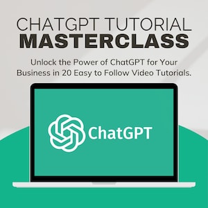 May include: A laptop with a white frame shows a teal screen featuring the ChatGPT logo and text. The image advertises a "ChatGPT Tutorial Masterclass" with 20 video tutorials to help businesses use ChatGPT.