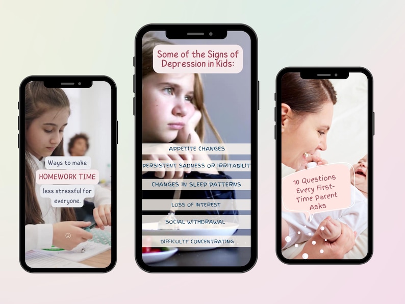 May include: Three smartphone screens with text and images. The first screen shows a girl doing homework with the text "Ways to make HOMEWORK TIME less stressful for everyone." The second screen shows a girl looking sad with the text "Some of the Signs of Depression in Kids: APPETITE CHANGES, PERSISTENT SADNESS OR IRRITABILITY, CHANGES IN SLEEP PATTERNS, LOSS OF INTEREST, SOCIAL WITHDRAWAL, DIFFICULTY CONCENTRATING." The third screen shows a mother holding a baby with the text "10 Questions Every First-Time Parent Asks."