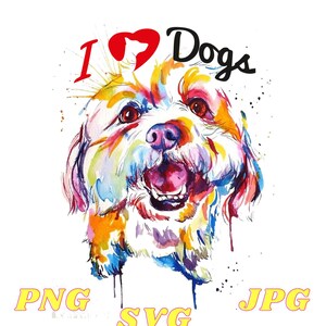 i love my dogs, dog print for t-shirt download, t-shirt design PNG dog cute dog SVG, dogs mom
