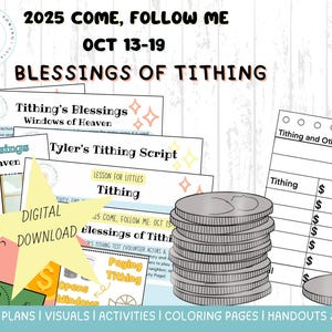 May include: A digital download graphic with the text "2025 Come, Follow Me Oct 13-19 Blessings of Tithing." The image includes lesson plans, visuals, activities, and coloring pages. A stack of coins and a tithing form are also shown.