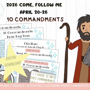 May include: Digital download of lesson plans, visuals, activities, colouring pages, and handouts for the 10 Commandments. Features illustrations of Moses holding the Ten Commandments and a staff. The text includes "2026 Come, Follow Me, April 20-26."