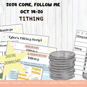 May include: A digital download for a children's Sunday school lesson on tithing. The lesson plan includes a script, activities, coloring pages, and handouts. The title of the lesson is "2024 Come, Follow Me: Tithing, Oct 14-20".