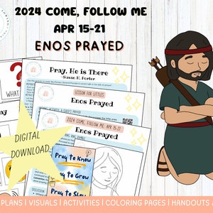 May include: A digital download for a children's Sunday School lesson about Enos praying. The image features a colorful illustration of Enos praying, along with the text "2024 Come, Follow Me: Apr 15-21 Enos Prayed".