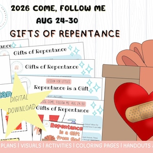 May include: A collection of educational printables titled 2026 COME, FOLLOW ME AUG 24-30 GIFTS OF REPENTANCE, featuring lesson plans, activities, and coloring pages. A large brown gift box with a red heart and bandage graphic is displayed prominently.
