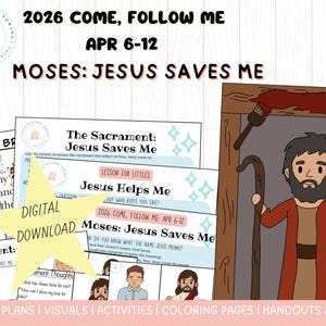 May include: Digital download of lesson plans and visuals for the 2026 Come, Follow Me program, themed around Moses and Jesus. Includes coloring pages, handouts, and activities. Features illustrations and text, with a star-shaped "Digital Download" graphic.