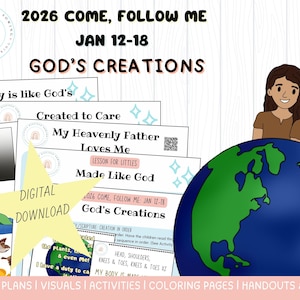 May include: Digital download of lesson plans and visuals for the 2026 Come, Follow Me program. The image features the text "God's Creations" and includes illustrations of a globe, a star, and children. The lesson plans cover topics like "My Body is like God's".