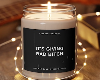 It's Giving Bad Bitch Soy Candle, Bad Bitch Gift, Bad Bitch Energy, Boss Babe, Independent Woman