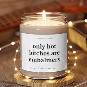 Hot Bitches are Embalmers Candle, Embalmer Candle, Embalmer Gift Idea, Mortician Gift, Mortician Candle, Future Funeral Director