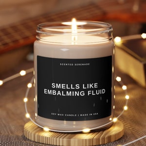 Smells Like Embalming Fluid Soy Candle, Embalmer Gift, Funeral Director, Funny Embalmer Gift, Embalmer Candle