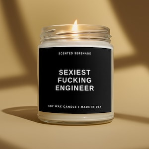 Sexiest F*cking Engineer Candle, Engineer Gift, Gift for Engineer, New Engineer, Husband Gift Boyfriend Gift, Birthday Gift