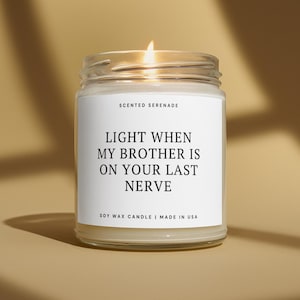 Funny Sister in Law Candle, Sister in Law Wedding Gift, Sister-In-Law Birthday Gift, Light When My Brother Is On Your Last Nerve