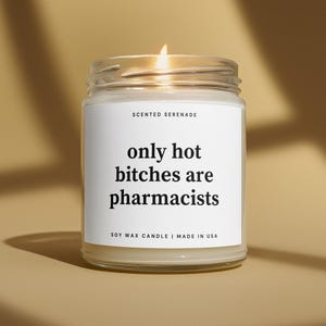 Hot Bitches are Pharmacists Candle, Funny Pharmacists Gifts, Pharmacist Graduation Gift, New Pharmacist, Future Pharmacist
