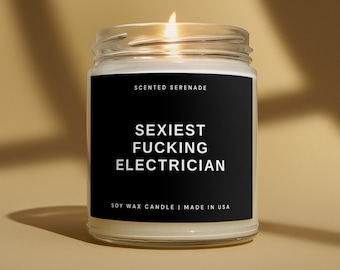 Sexiest F*cking Electrician Candle, Electrician Gift, Gift for Electrician, Husband Gift Ideas, Boyfriend Gift Idea