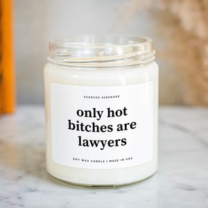 Only Hot Bitches are Lawyers Candle, Gift for New Lawyer Gifts, Law School Acceptance, Law Student Gift, Law Graduation Gifts