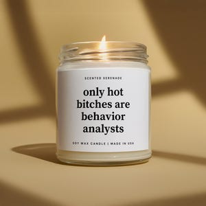 Hot Bitches Behavior Analyst Candle, Funny Behavior Analyst Gift, Gift for Behavior Analyst Gift, BCBA Graduation Gift