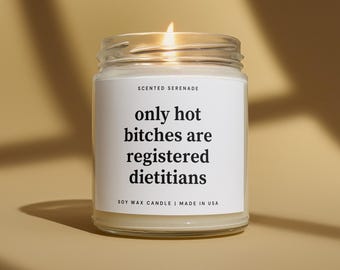 Funny Registered Dietitian Candle, Gift for Dietitian, Dietitian Graduation Gifts, Happy RD Day Gifts, Hot Bitches Registered Dietitians