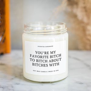 Friendship Candle Gift, Gift for Best Friend Birthday Gifts, BFF Gifts, Funny Gifts, Favorite Bitch to Bitch About Bitches With